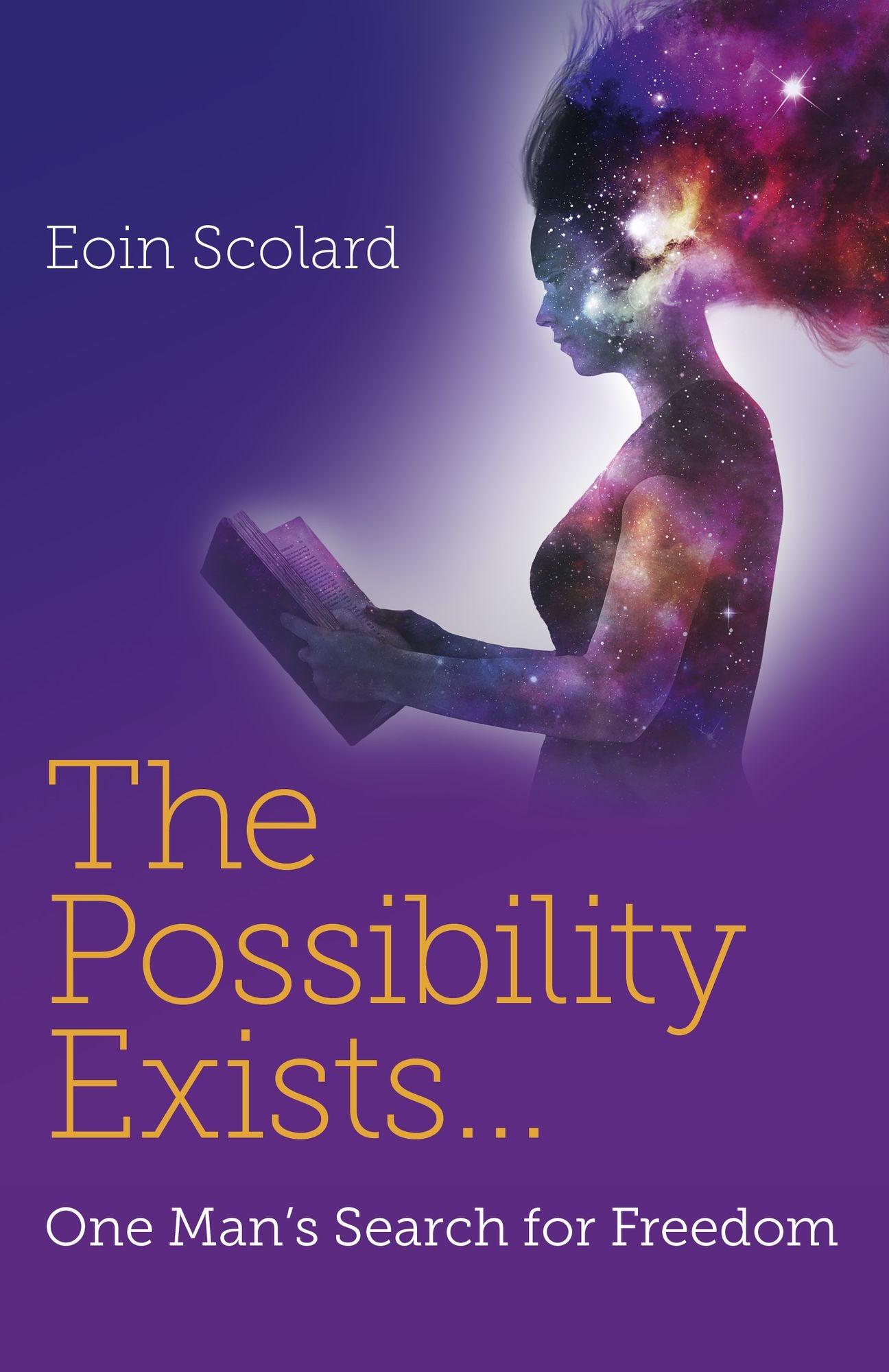 The Possibility Exists ...: One Man's Search for Freedom