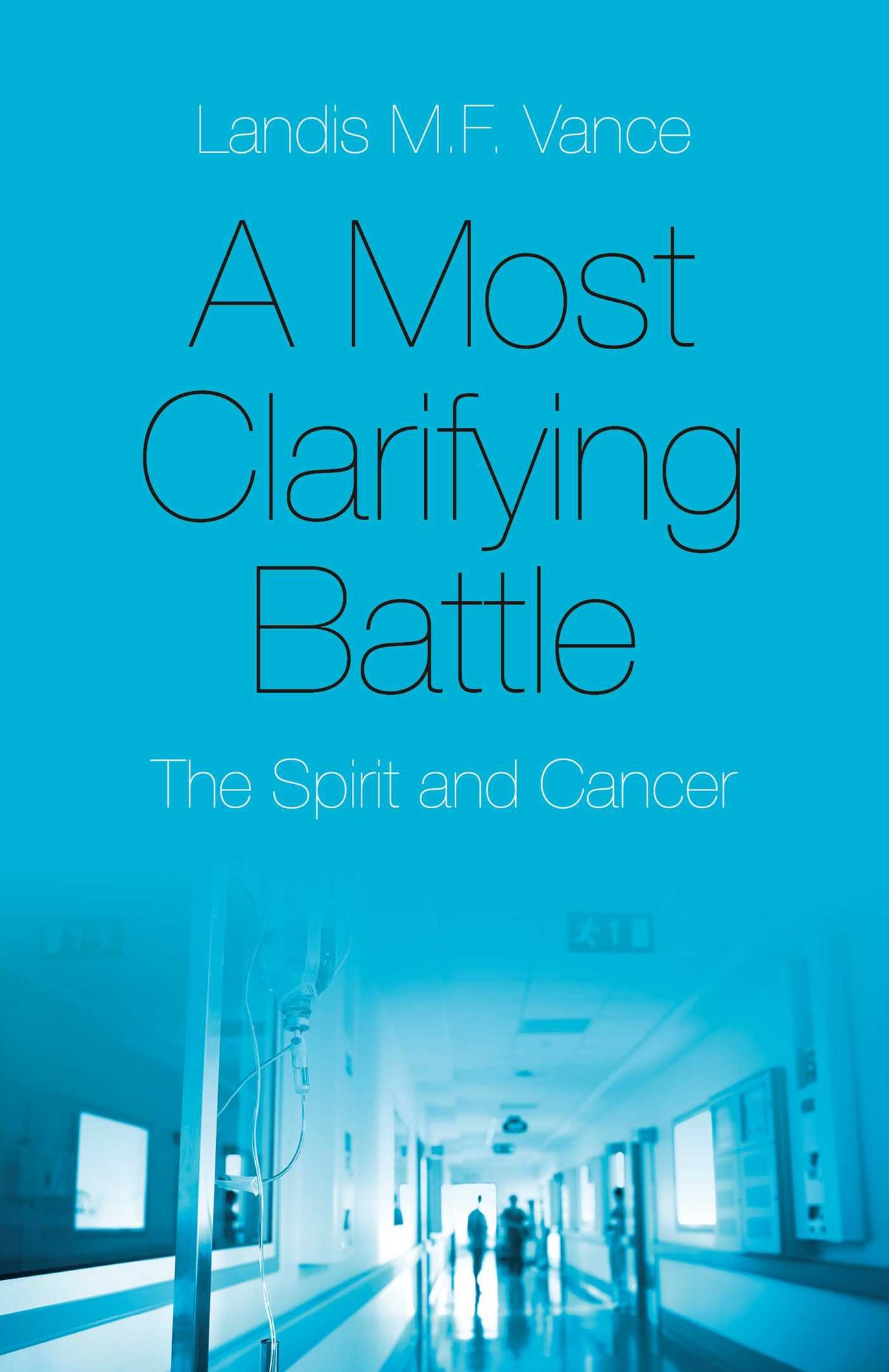 A Most Clarifying Battle: The Spirit and Cancer