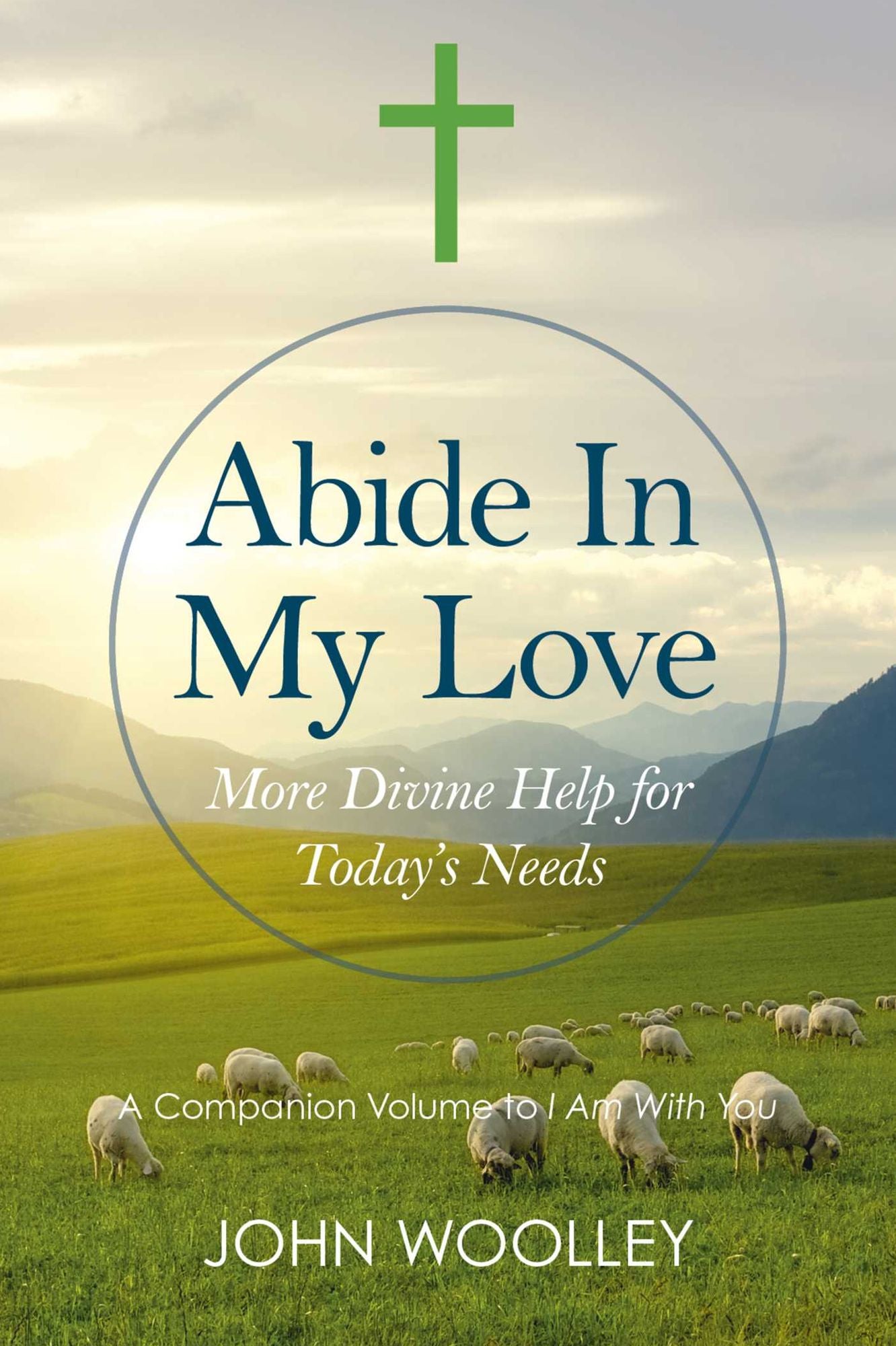 Abide in My Love: More Divine Help for Today's Needs