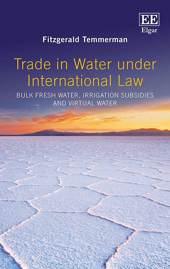 Trade in Water Under International Law: Bulk Fresh Water, Irrigation Subsidies and Virtual Water