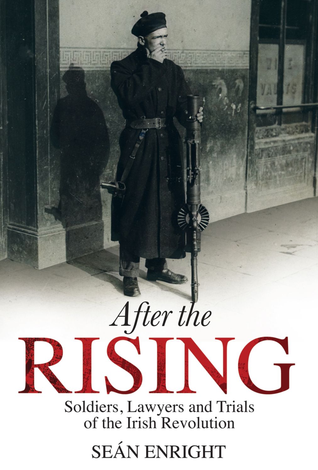 After the Rising: Soldiers, Lawyers, and Trials of the Irish Revolution