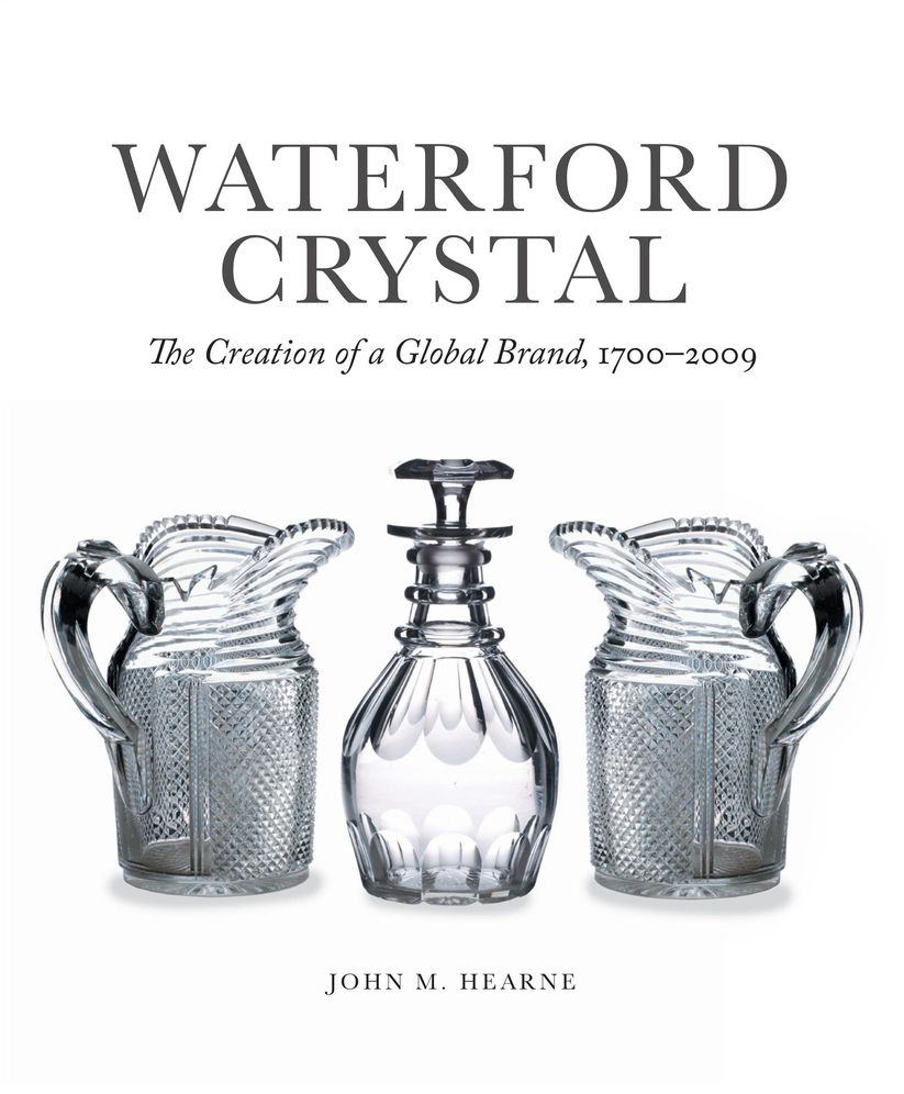 Waterford Crystal: The Creation of a Global Brand