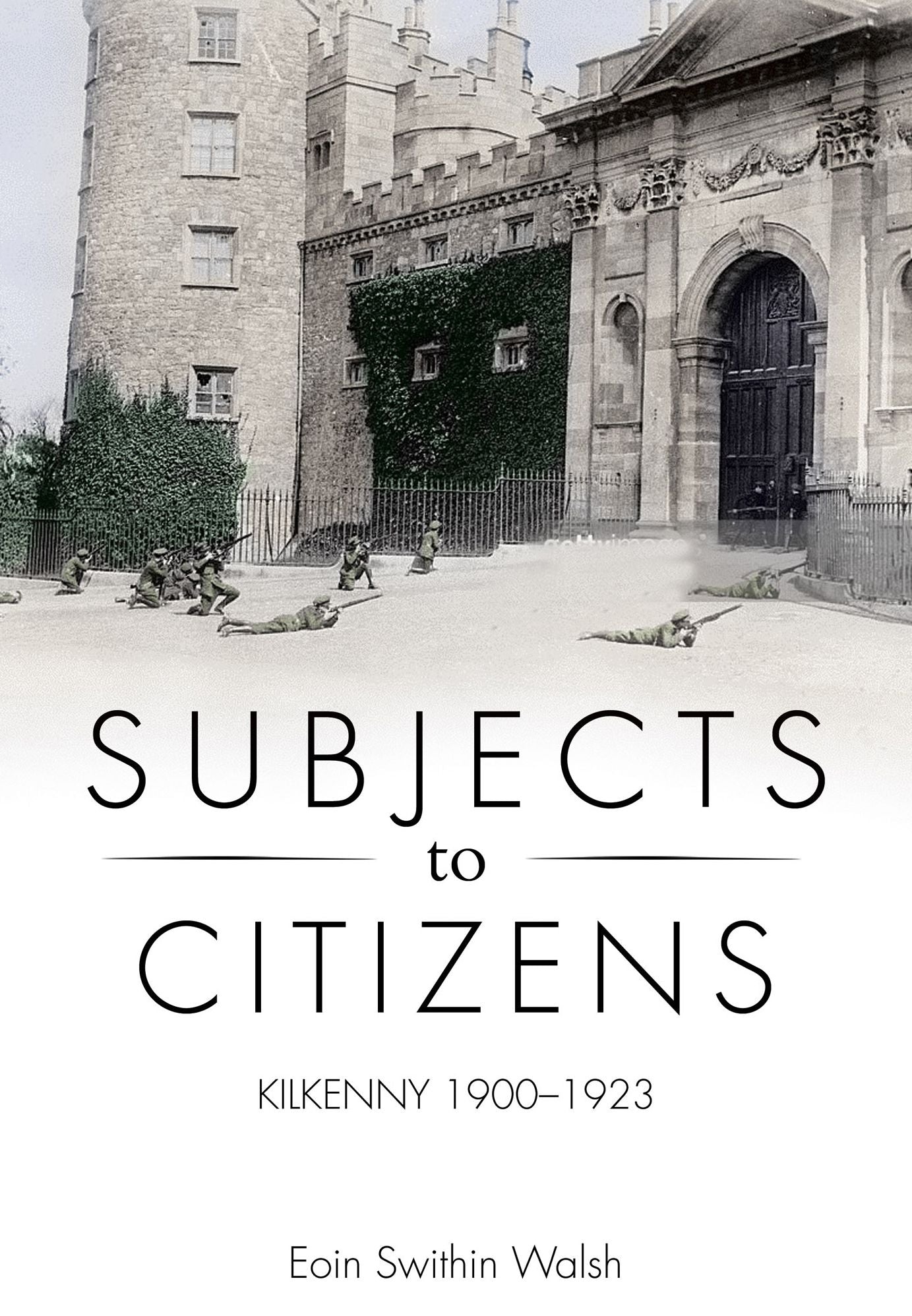 From Subjects to Citizens: Kilkenny, 1900-1923