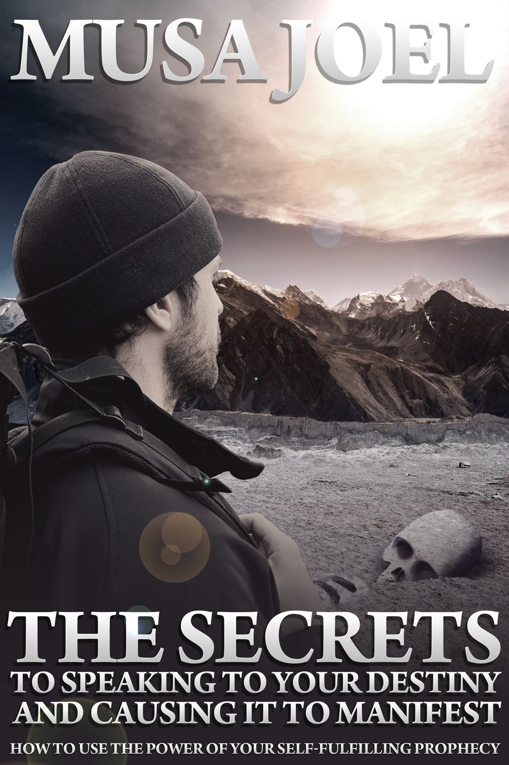 The Secrets to Speaking to Your Destiny and Causing It To Manifest : How to Use the Power of Your Self-fulfilling Prophecy
