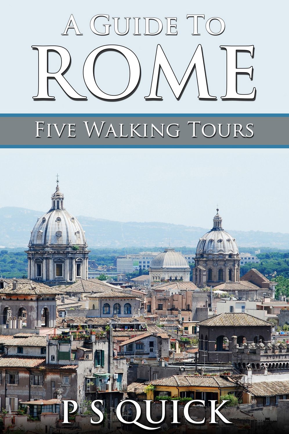 A Guide to Rome: Five Walking Tours