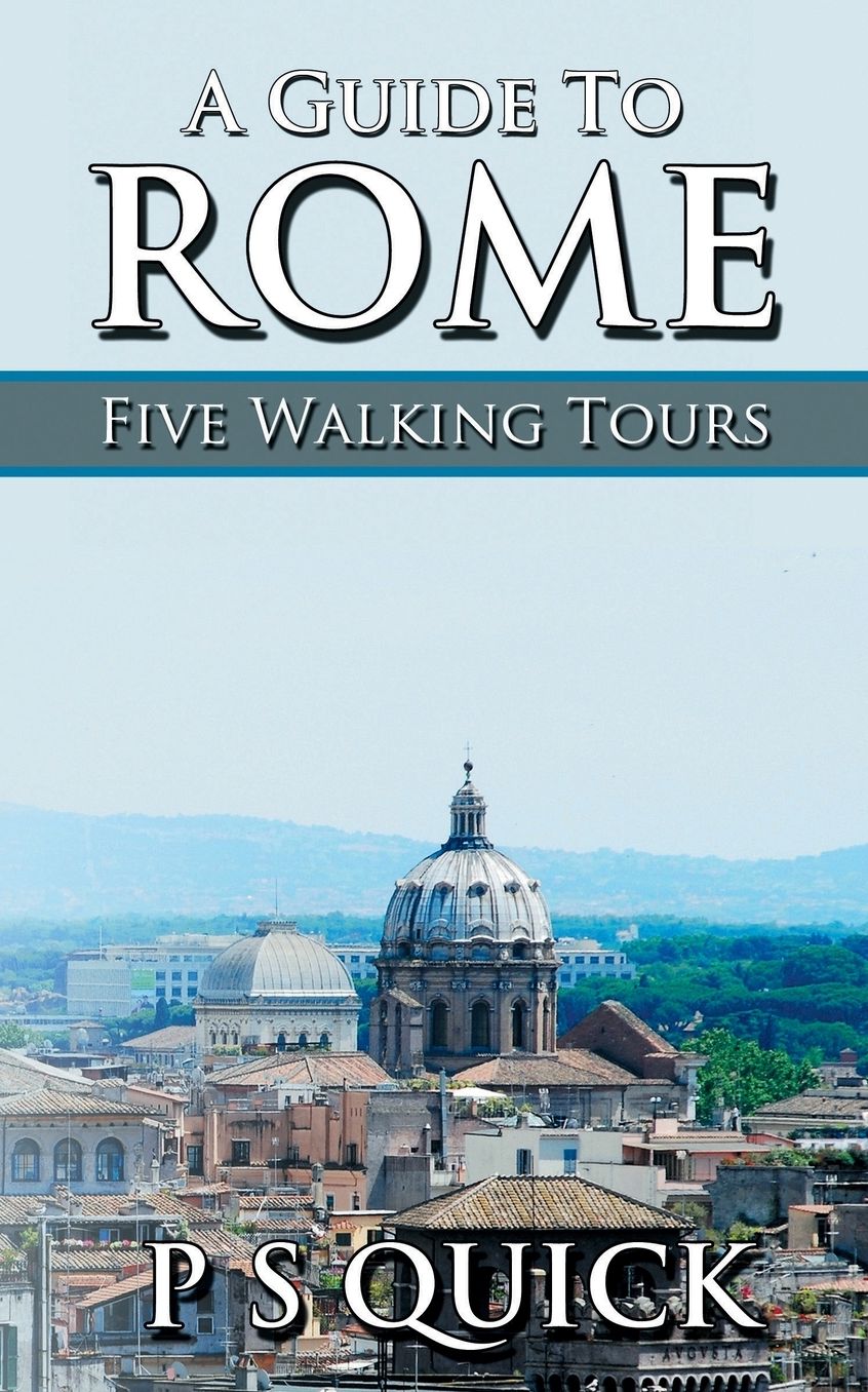 A Guide to Rome: Five Walking Tours