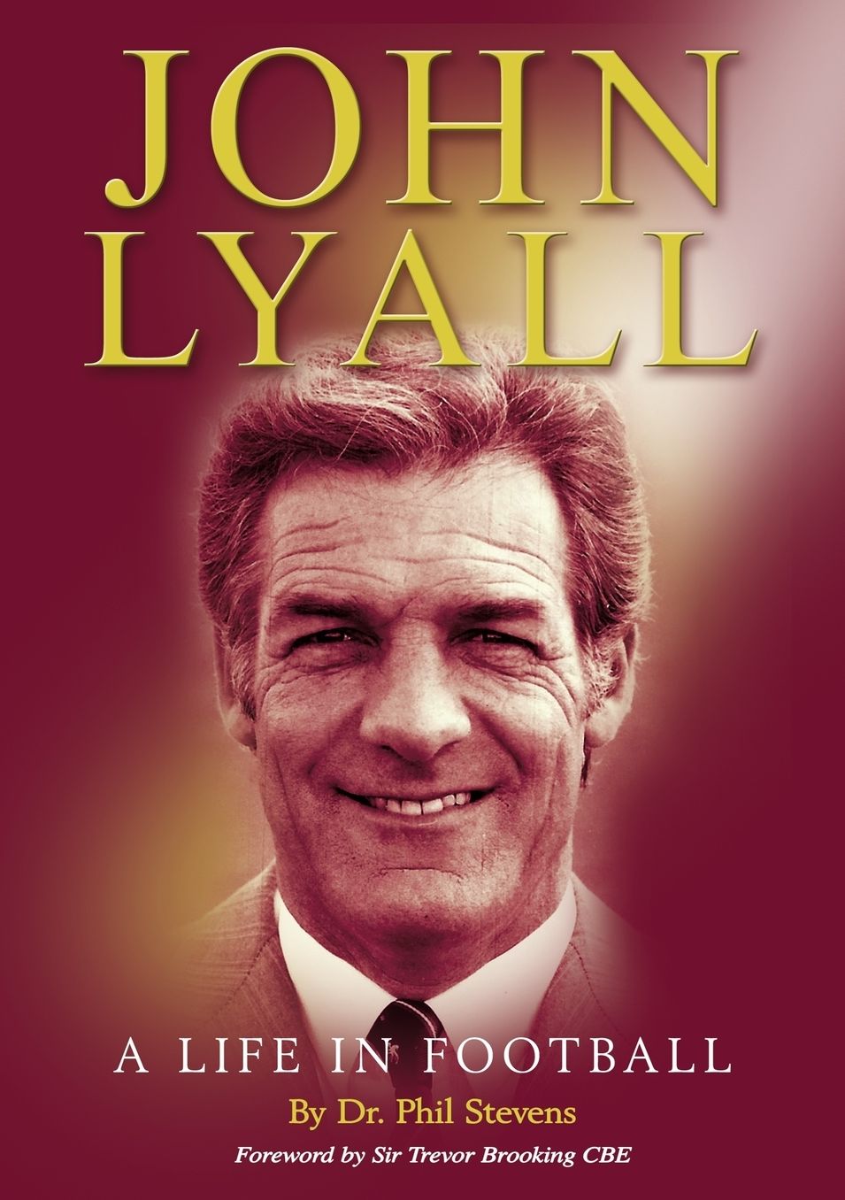 John Lyall: A Life in Football
