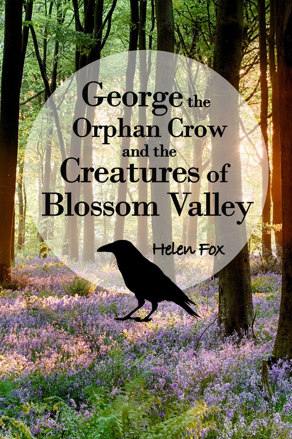 George the Orphan Crow and the Creatures of Blossom Valley