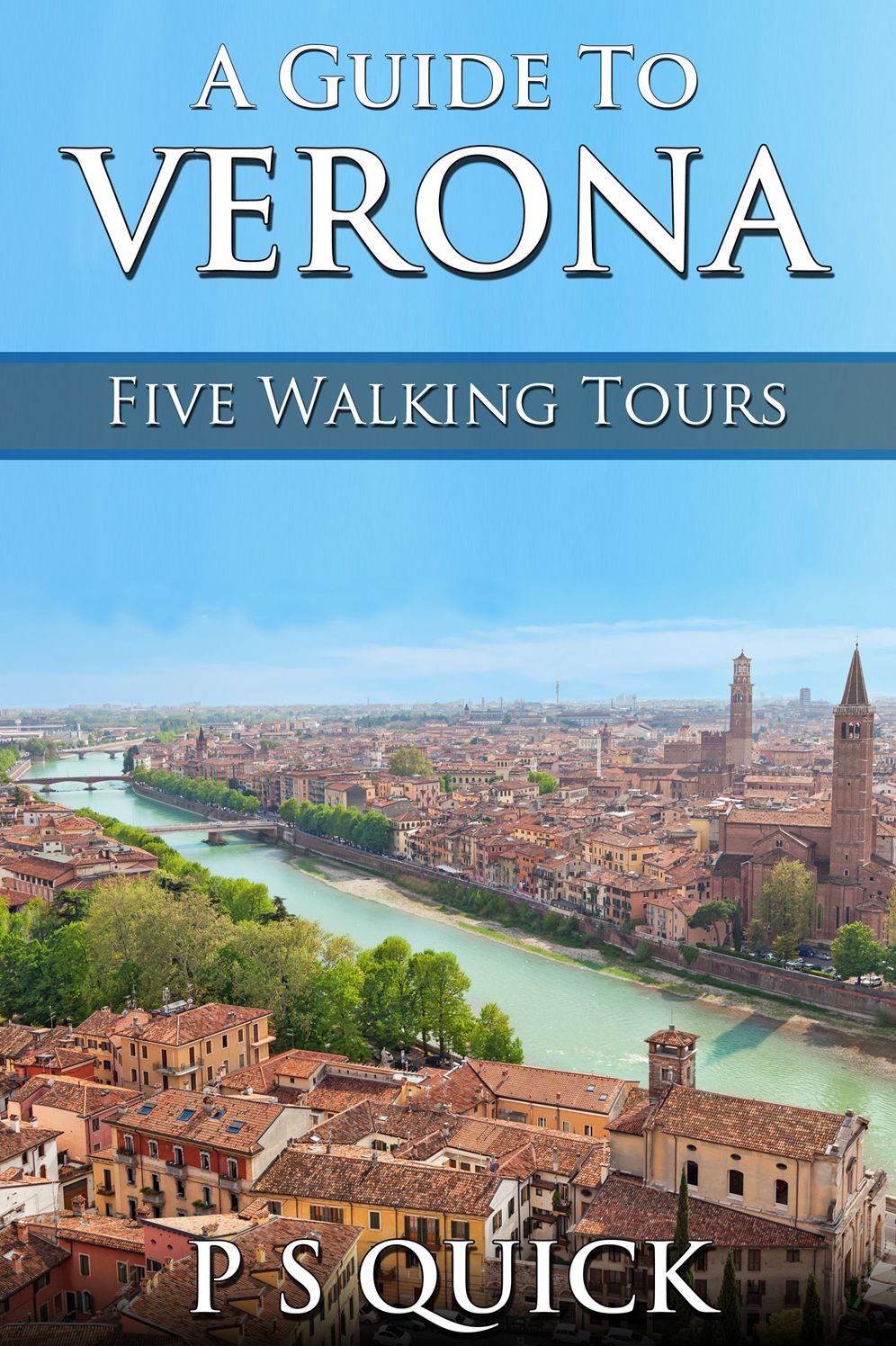 A Guide to Verona: Five Walking Tours