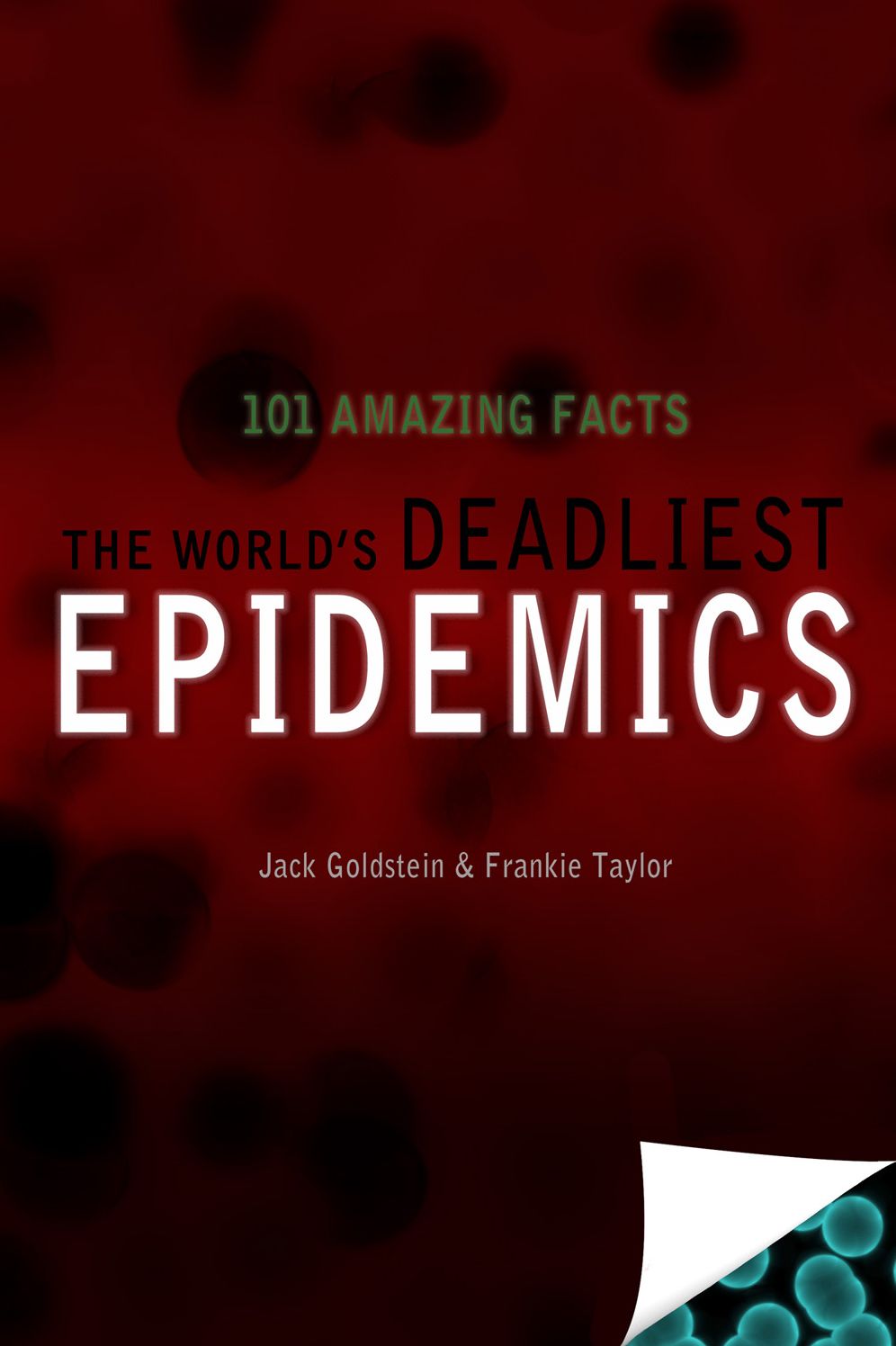 The World's Deadliest Epidemics: 101 Amazing Facts