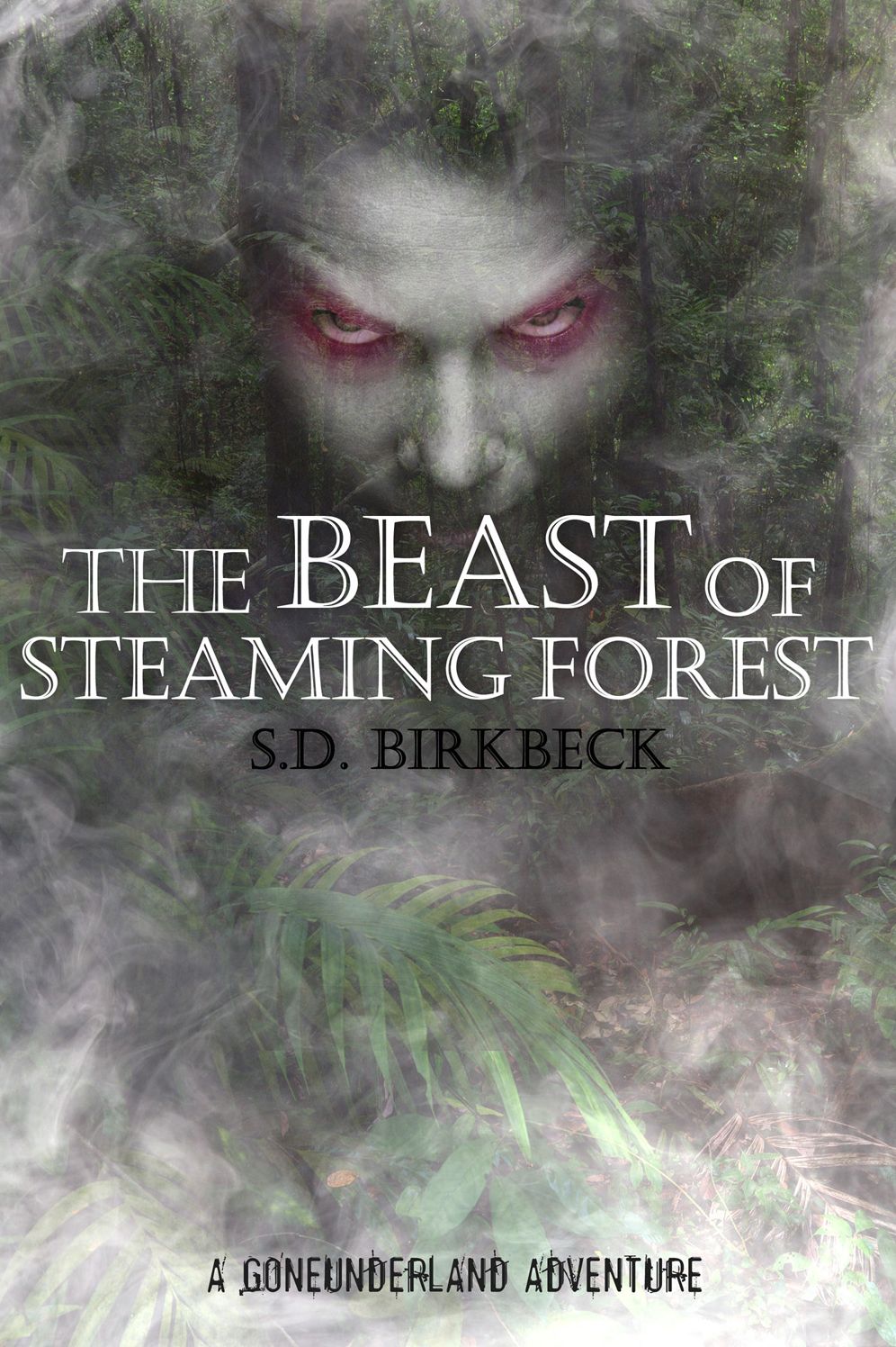 The Beast of Steaming Forest: A Goneunderland Adventure