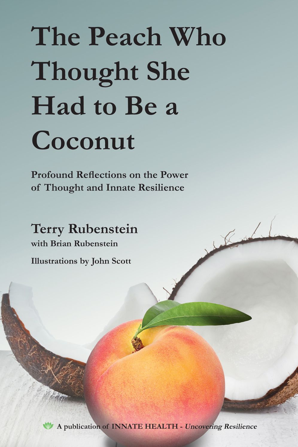The Peach Who Thought She Had to Be a Coconut: Profound Reflections on the Power of Thought and Innate Resilience