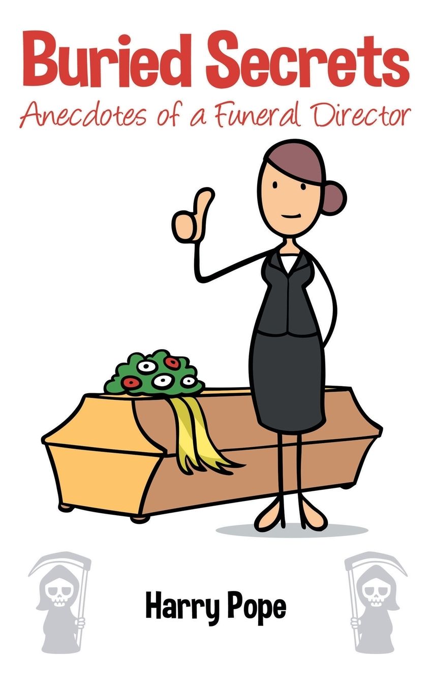 Buried Secrets: Anecdotes of a Funeral Director