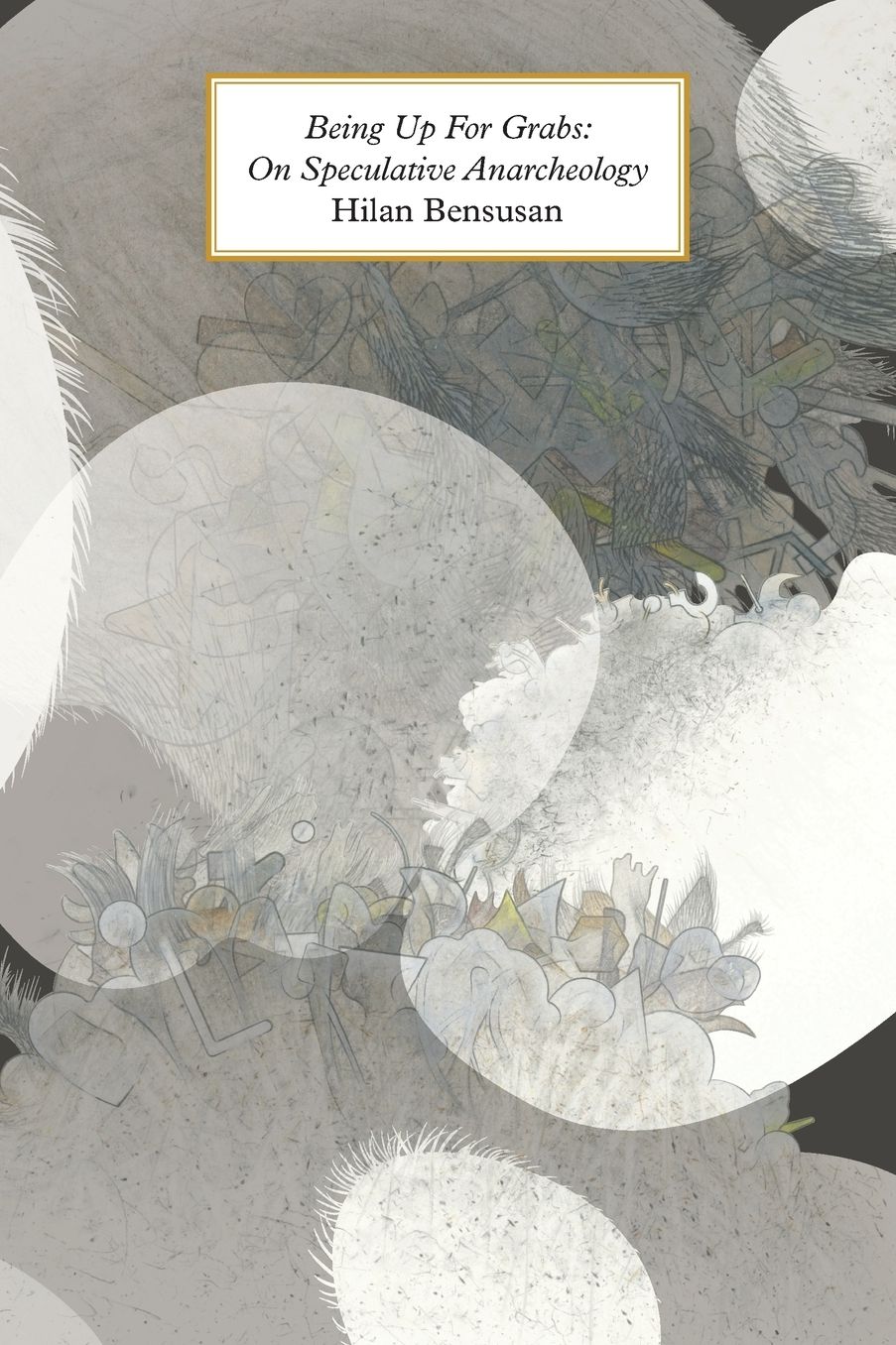 Being Up for Grabs: On Speculative Anarcheology