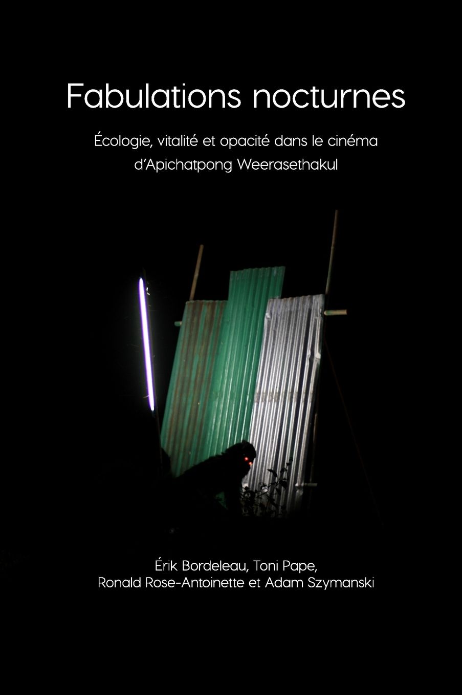 Fabulations nocturnes: Écologie, vitalité et opacité dans le cinéma d'Apichatpong Weerasethakul