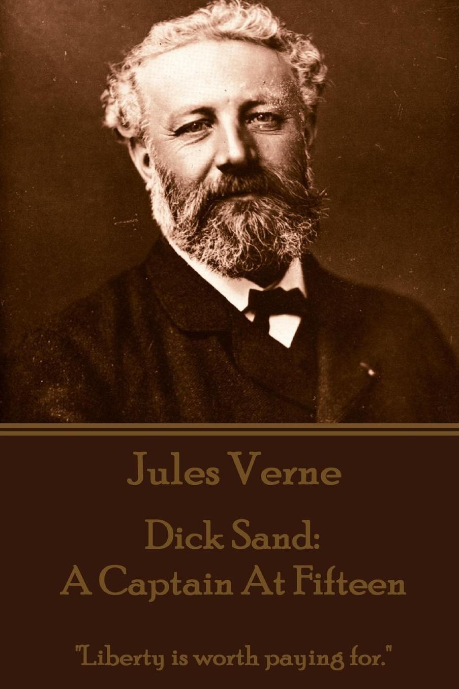 Jules Verne - Dick Sand: A Captain at Fifteen: "Liberty is worth paying for."