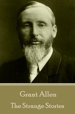 Grant Allen - The Strange Stories