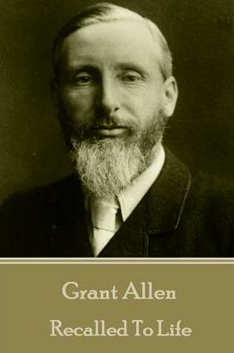 Grant Allen - Recalled To Life