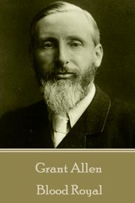 Grant Allen - Blood Royal
