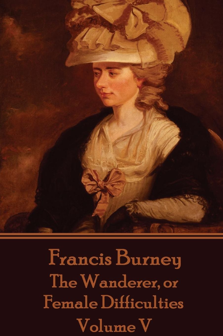 Frances Burney - The Wanderer, or Female Difficulties: Volume V