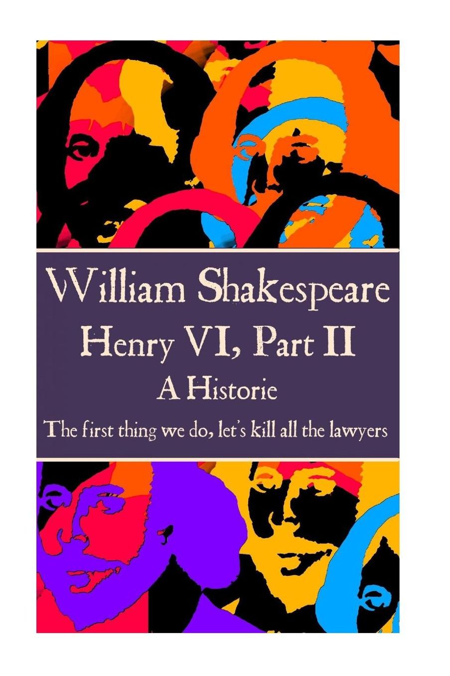 William Shakespeare - Henry VI, Part II: "The first thing we do, let's kill all the lawyers."