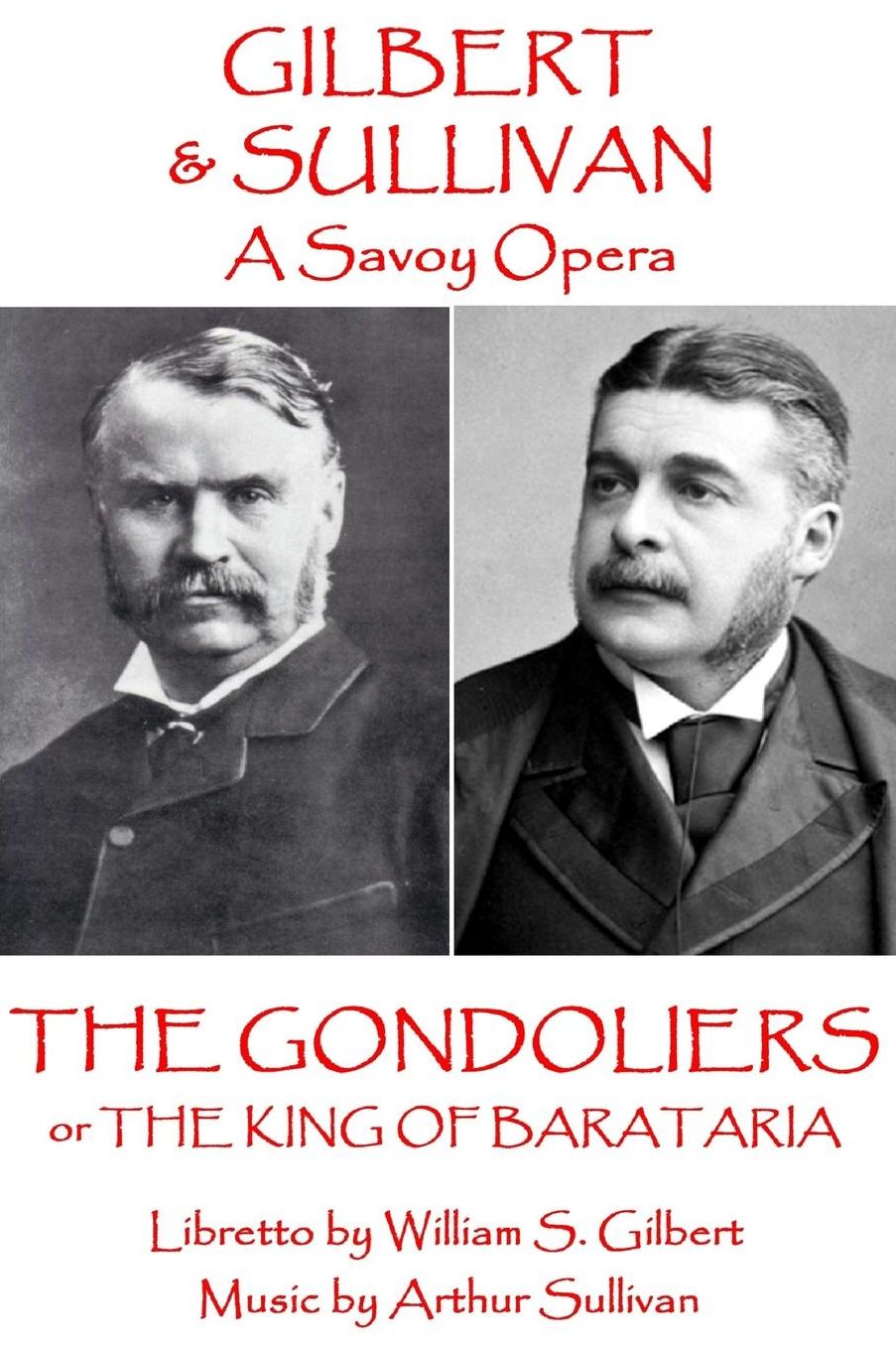 W.S. Gilbert & Arthur Sullivan - The Gondoliers: or The King of Barataria