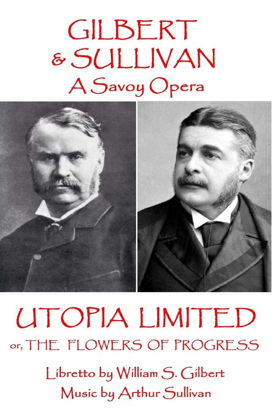 W.S Gilbert & Arthur Sullivan - Utopia Limited: or The Flowers of Progress