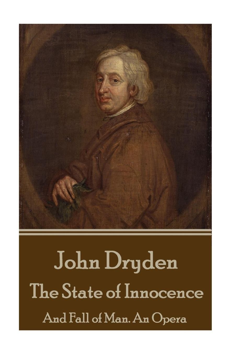 John Dryden - The State of Innocence: And Fall of Man. An Opera
