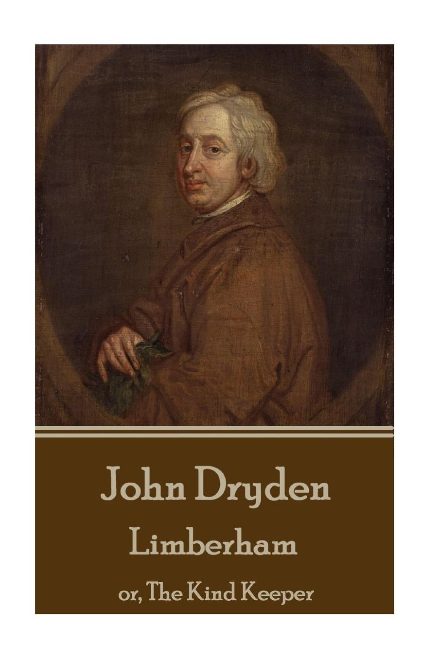 John Dryden - Limberham: or, The Kind Keeper