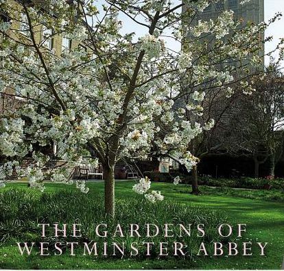 The Gardens of Westminster Abbey