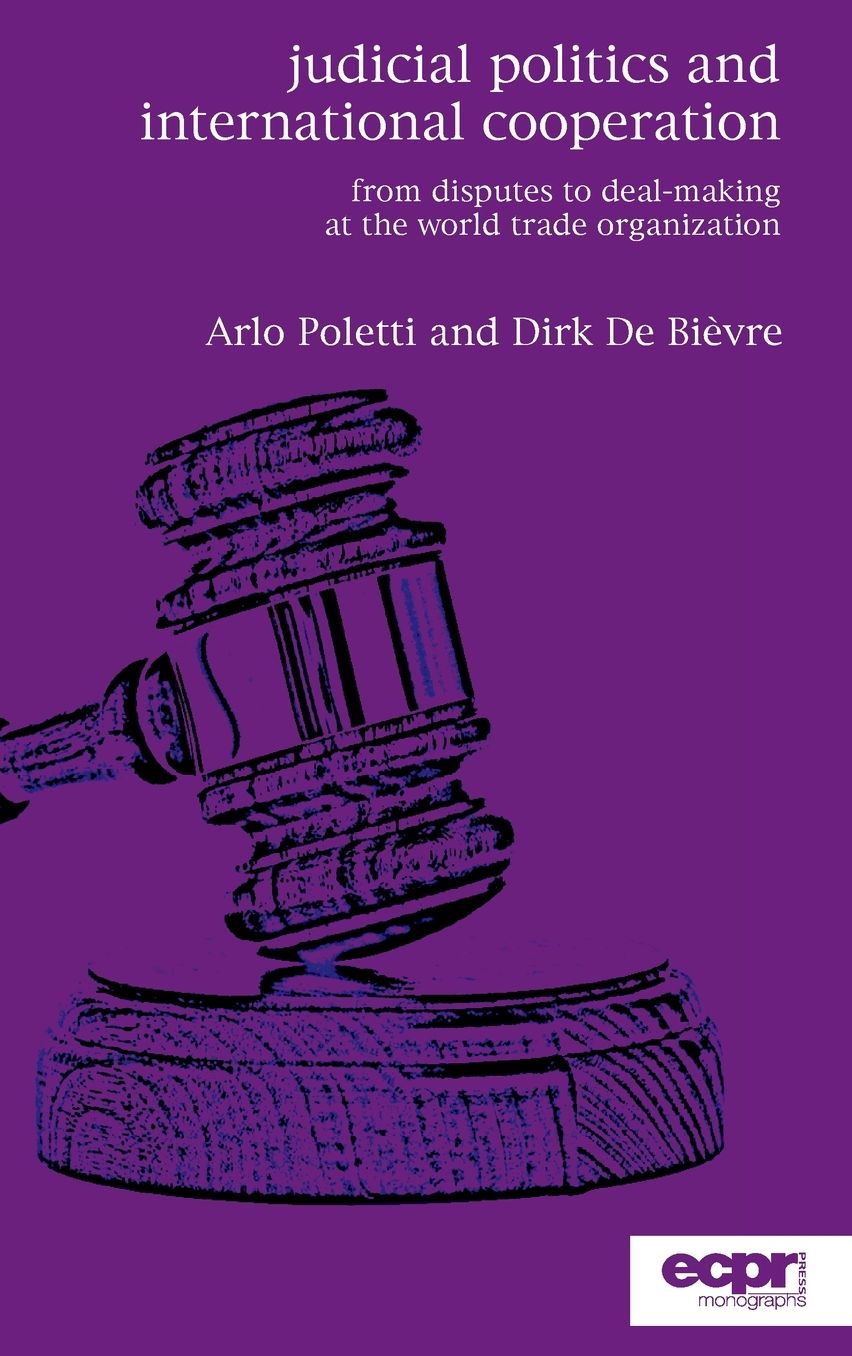 Judicial Politics and International Cooperation: From Disputes to Deal-Making at the World Trade Organization