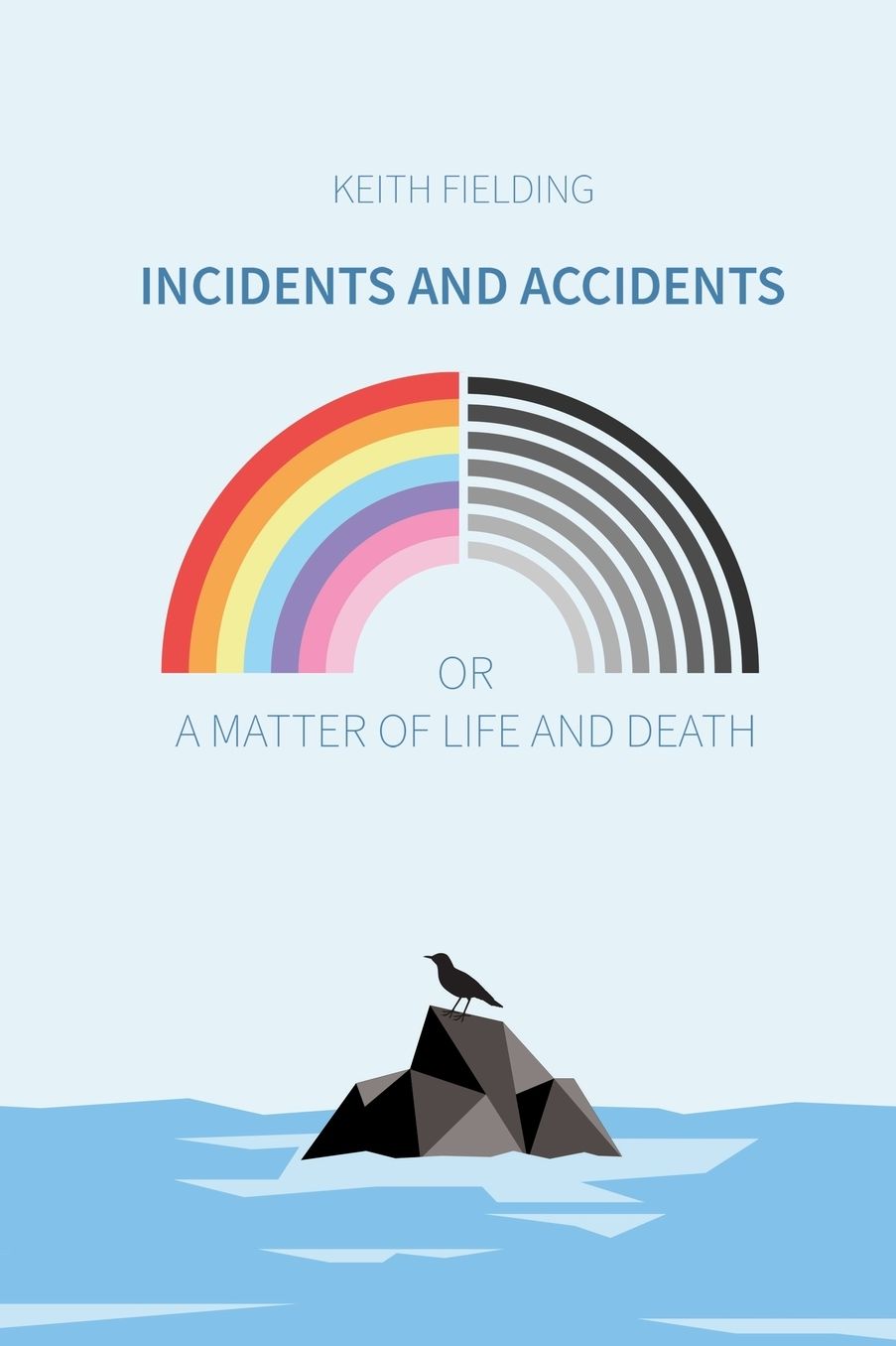 Incidents and Accidents or a Matter of Life and Death
