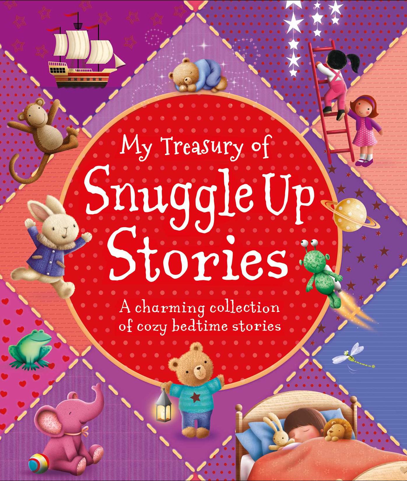 My Treasury of Snuggle Up Stories: A charming collection of cozy bedtime stories
