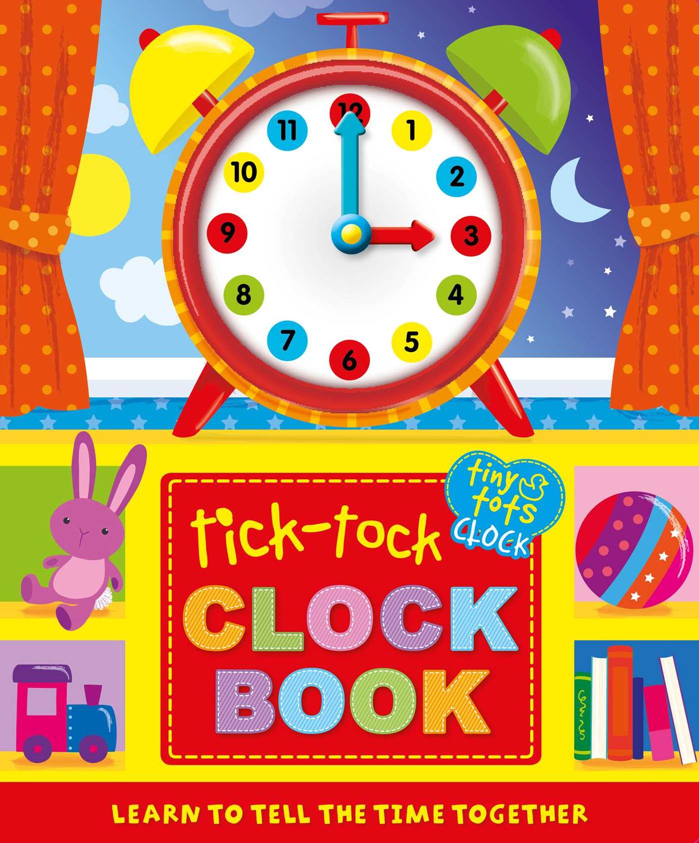 Tick-Tock Clock Book: Learn to Tell The Time Together
