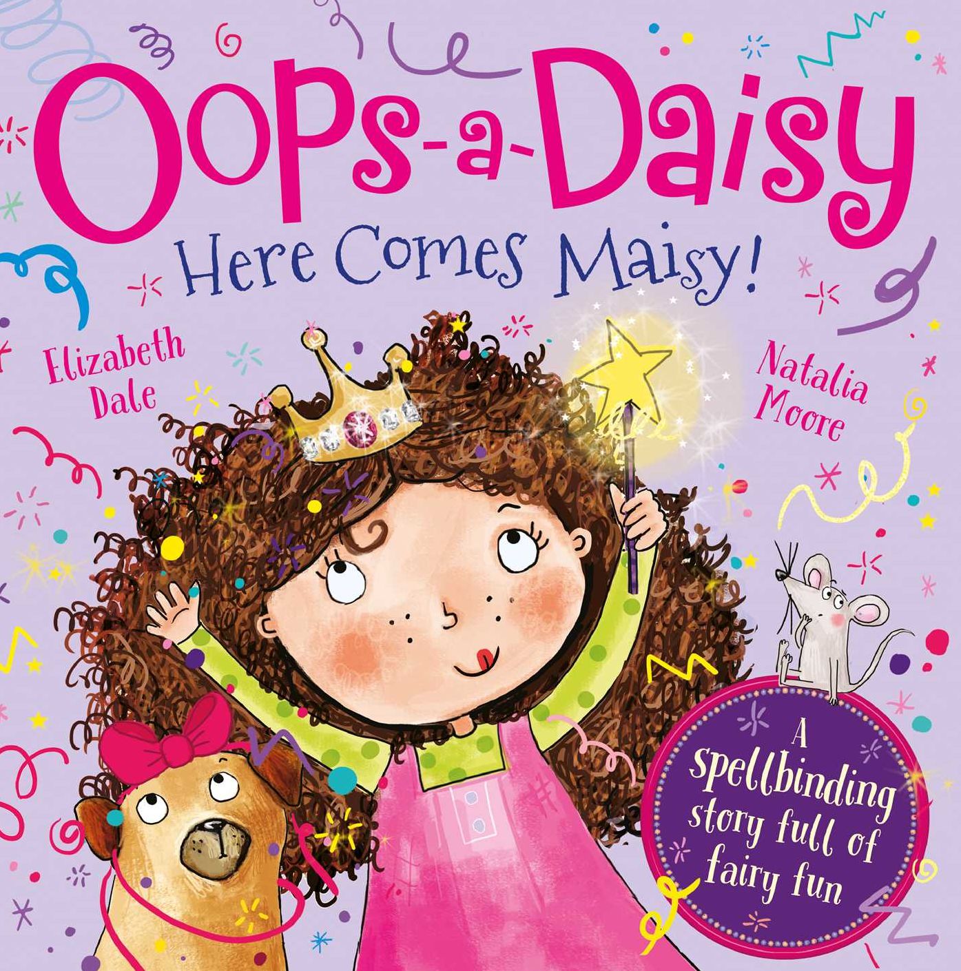 Oops-a-Daisy Here Comes Maisy!: The spellbinding story full of fairy fun