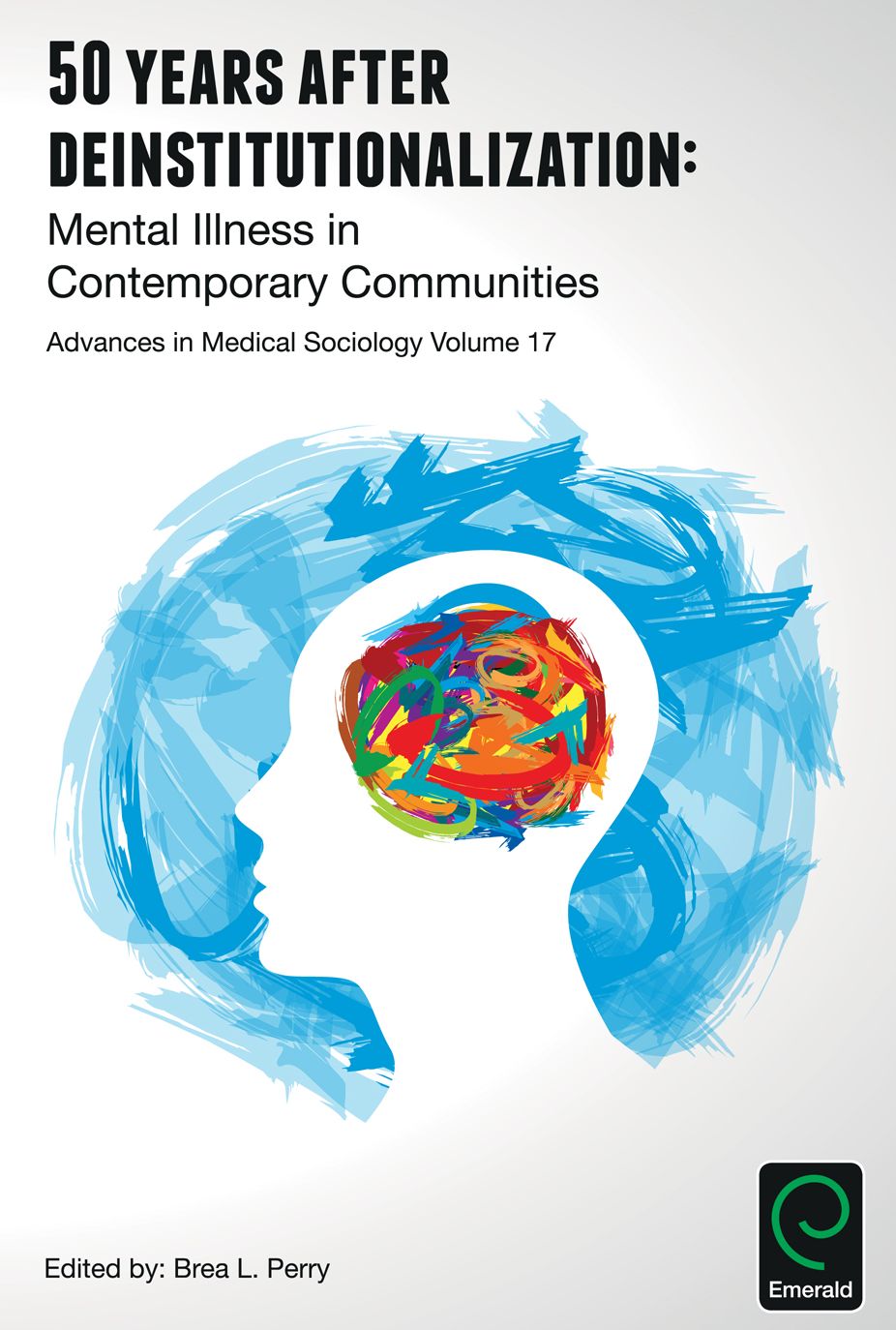 50 Years after Deinstitutionalization: Mental Illness in Contemporary Communities