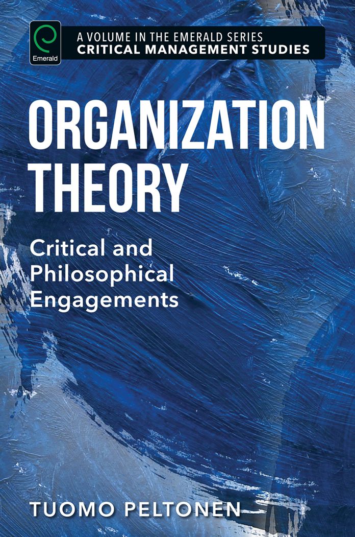 Organization Theory: Critical and Philosophical Engagements