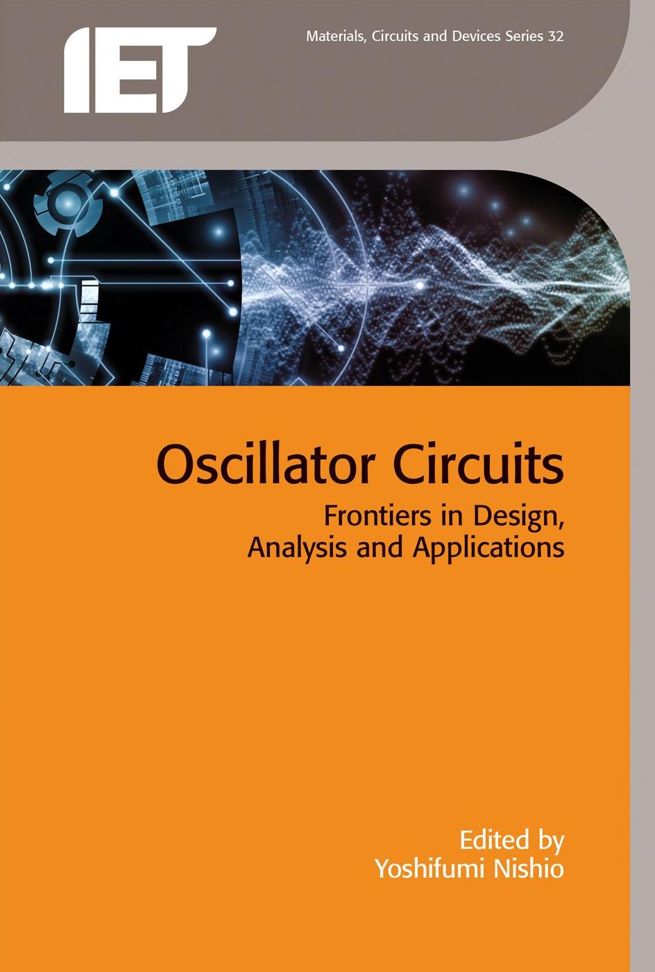 Oscillator Circuits: Frontiers in Design, Analysis and Applications