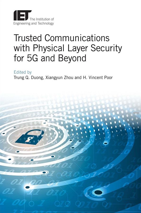 Trust Communications with Physical Layer Security for 5G and Beyond