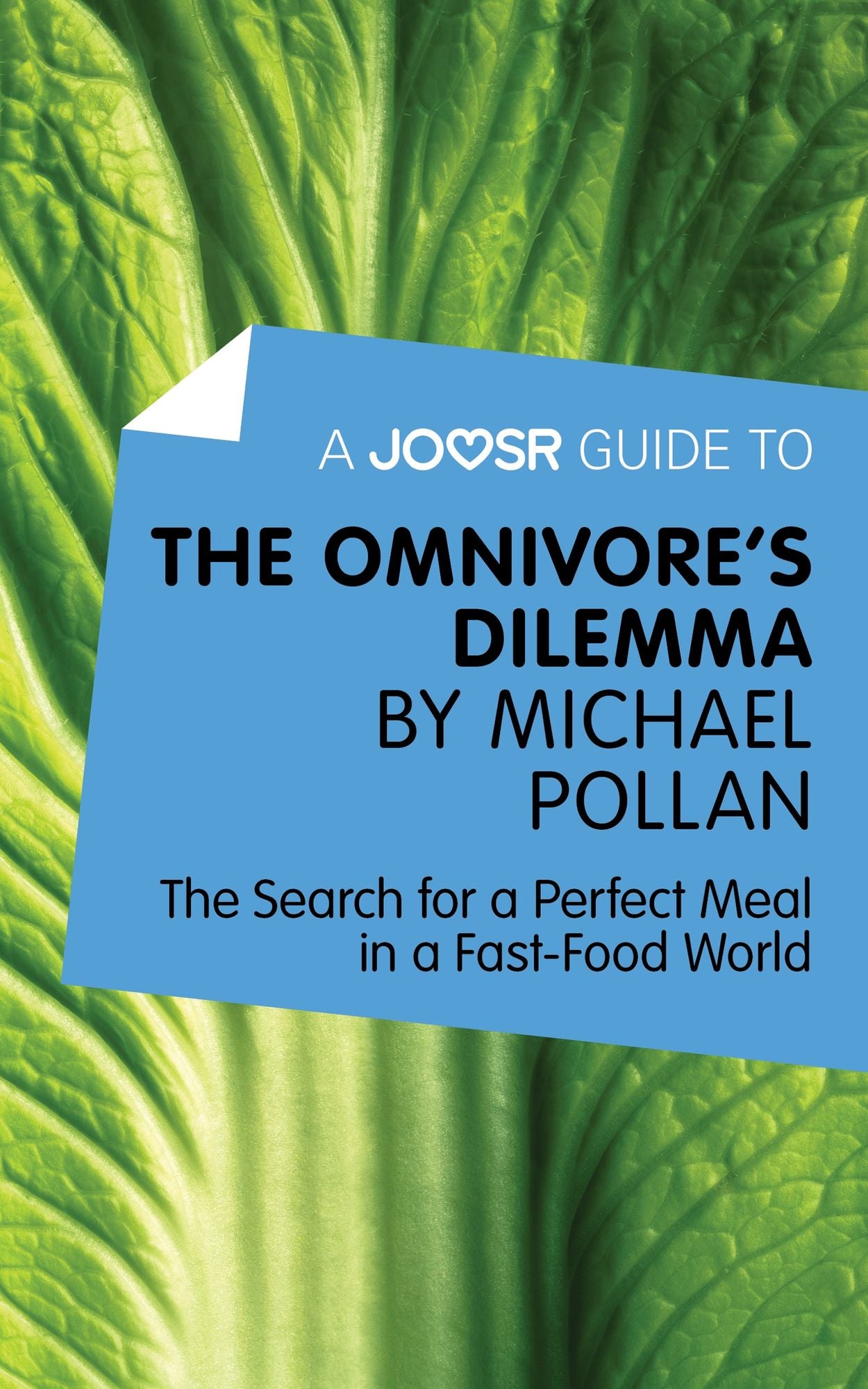 A Joosr Guide to... The Omnivore's Dilemma by Michael Pollan: The Search for a Perfect Meal in a Fast-Food World