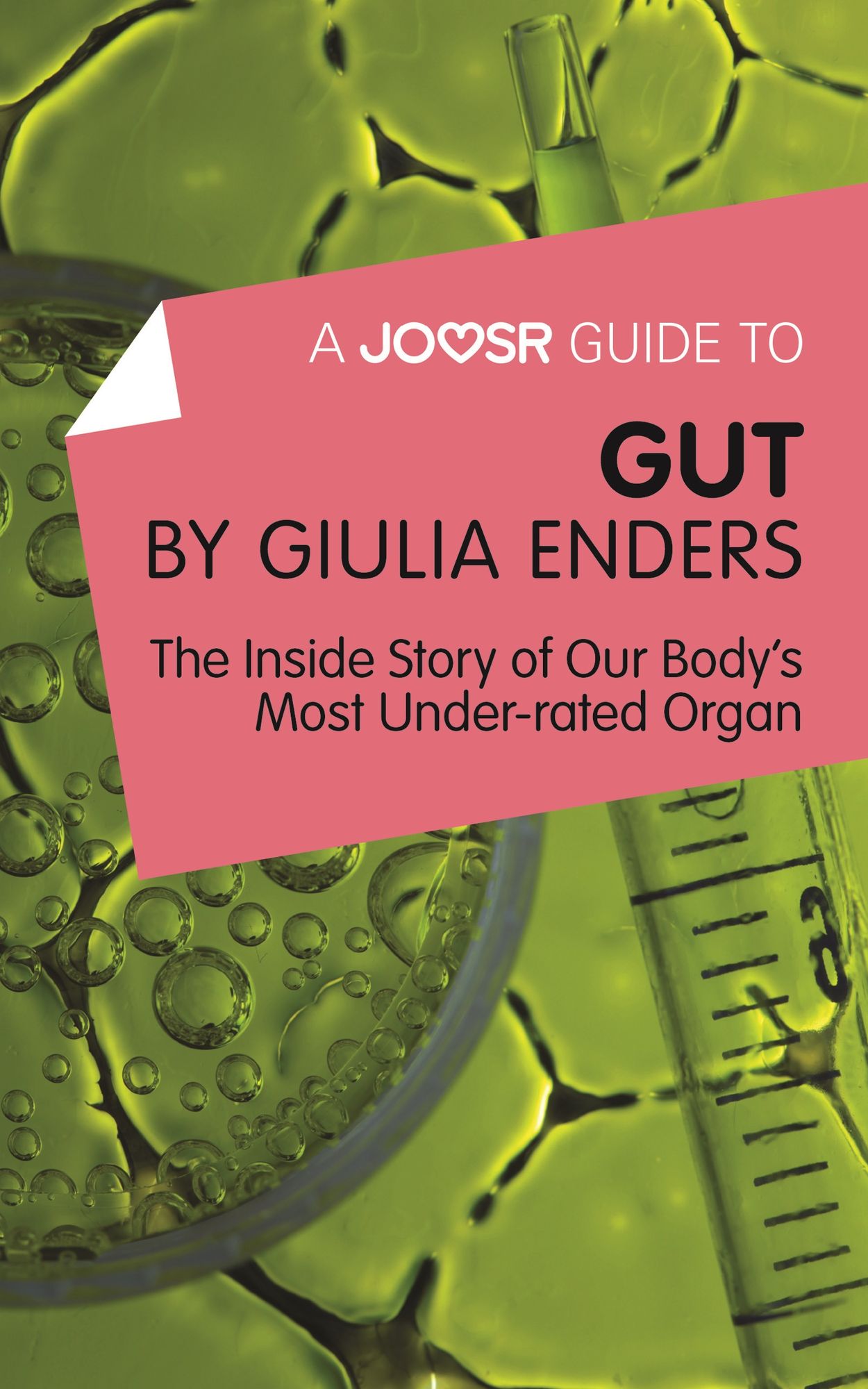 A Joosr Guide to... Gut by Giulia Enders: The Inside Story of Our Body's Most Underrated Organ