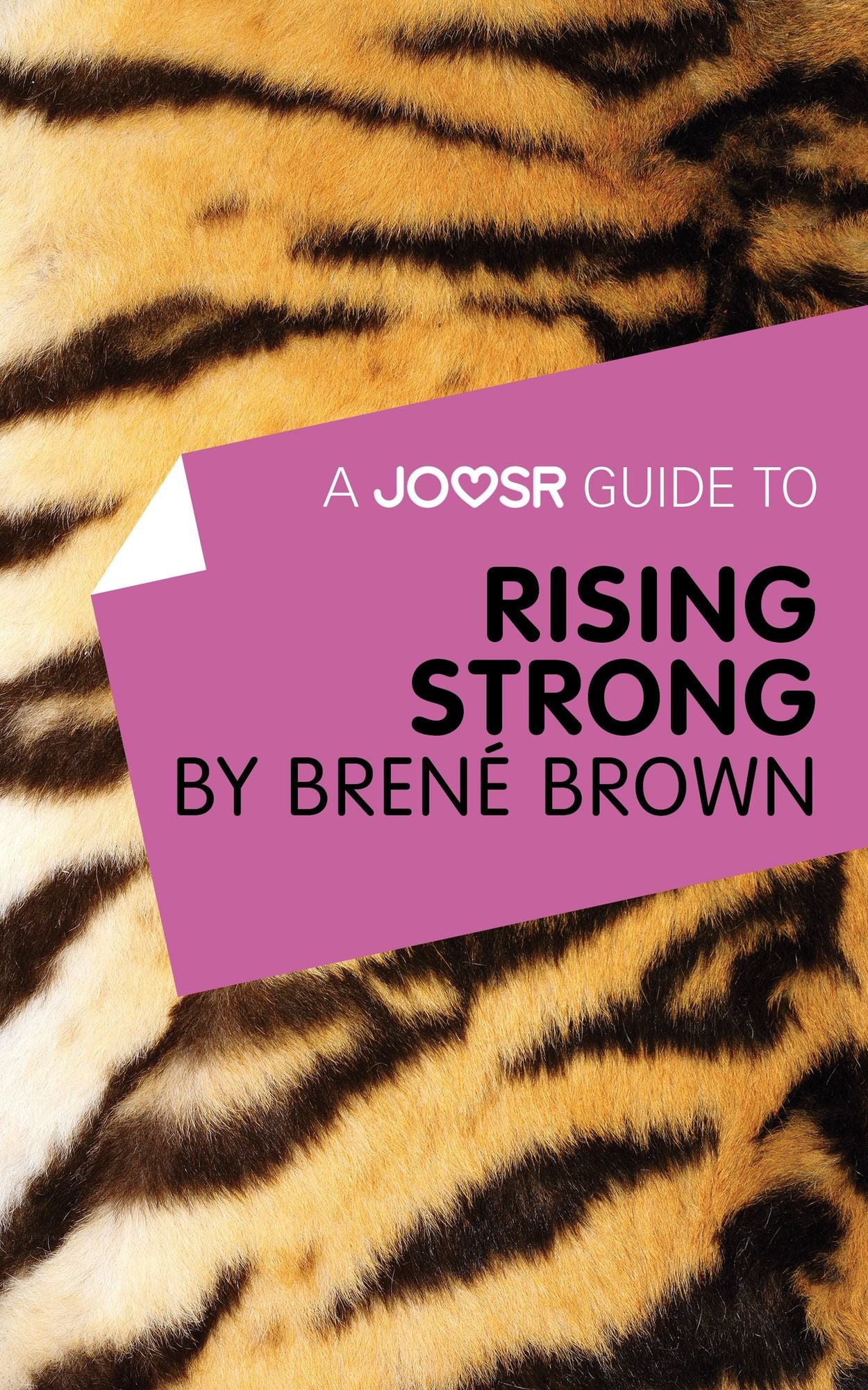 A Joosr Guide to... Rising Strong by Brené Brown