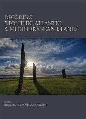 Decoding Neolithic Atlantic and Mediterranean Island Ritual