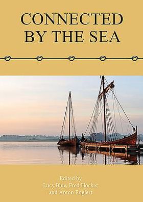 Connected by the Sea: Proceedings of the Tenth International Symposium on Boat and Ship Archaeology, Denmark 2003