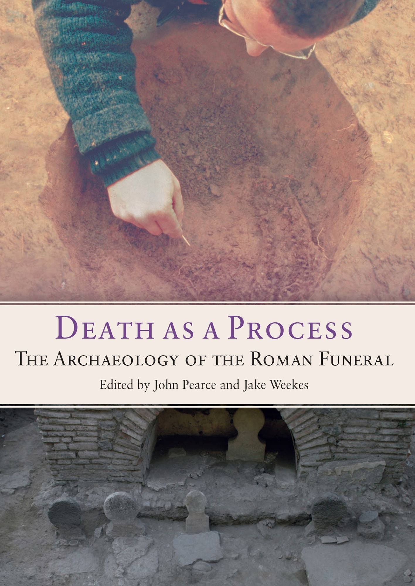 Death as a Process: The Archaeology of the Roman Funeral