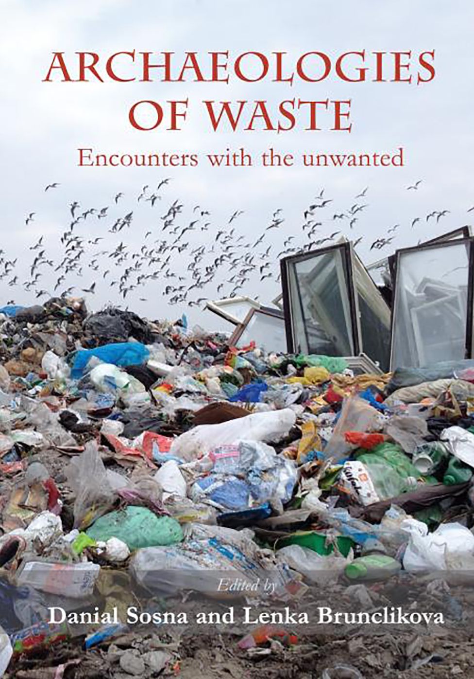 Archaeologies of waste: encounters with the unwanted