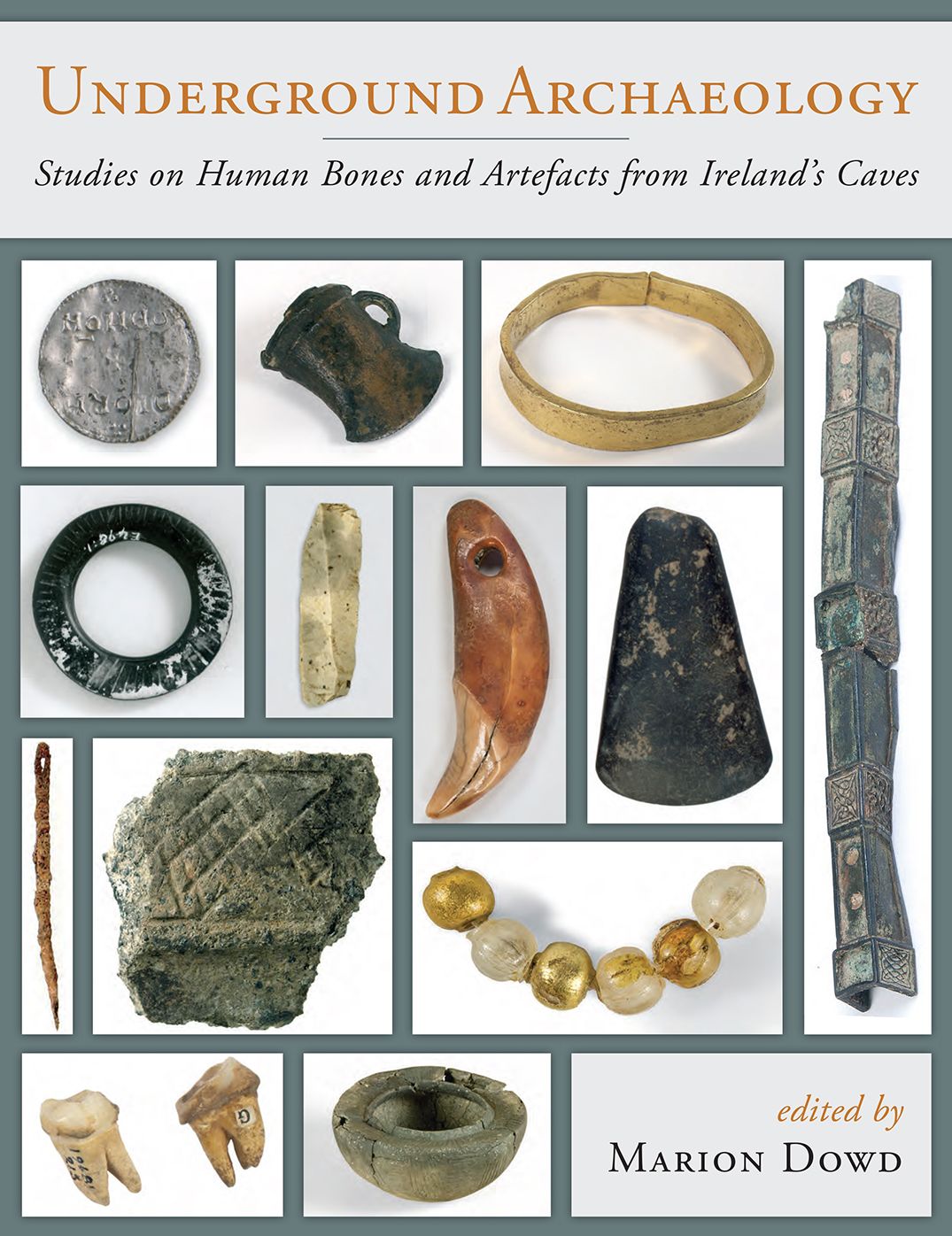 Underground Archaeology: Studies on Human Bones and Artefacts from Ireland's Caves