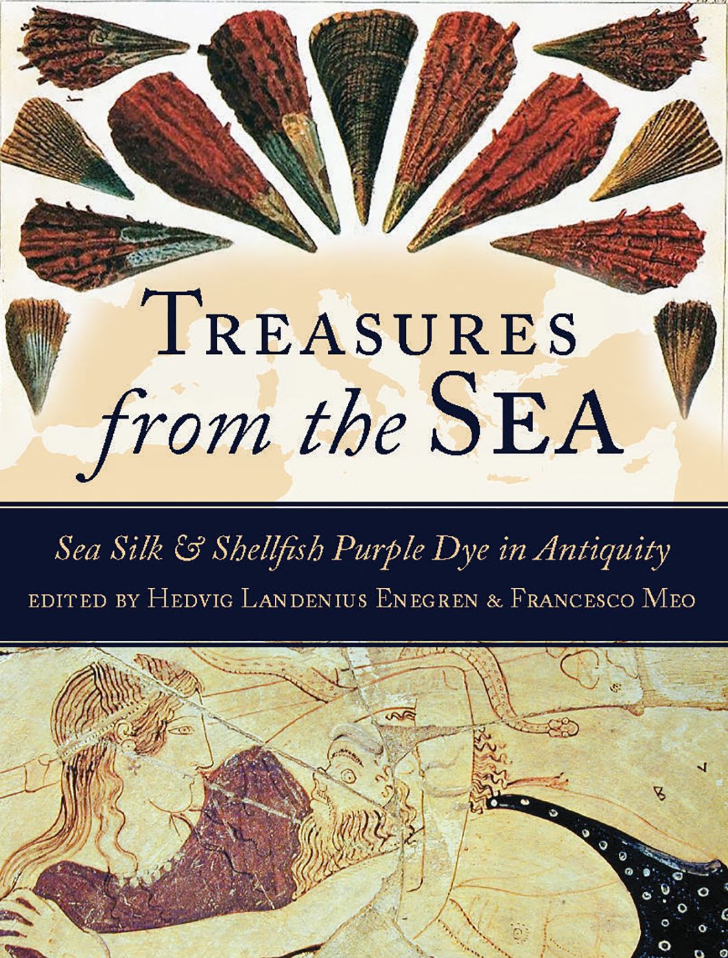 Treasures from the Sea: Sea Silk & Shellfish Purple Dye in Antiquity
