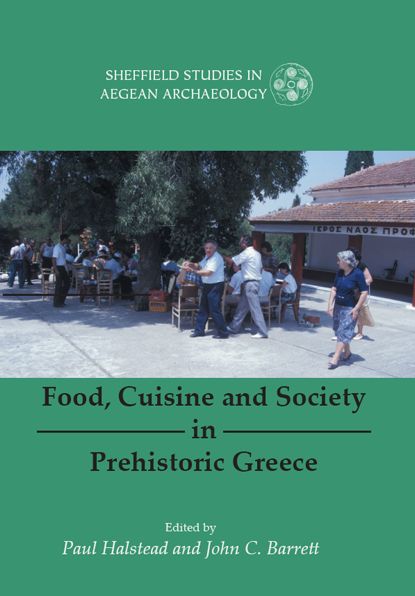 Food, Cuisine and Society in Prehistoric Greece