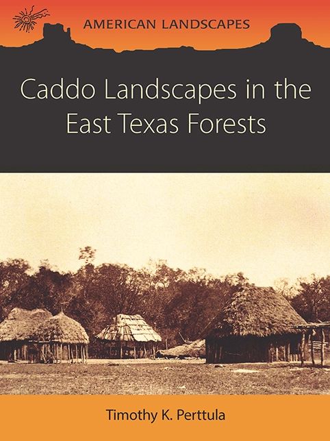 Caddo Landscapes in the East Texas Forests
